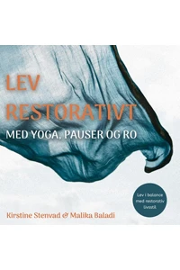 Lev Restorativt – Med Yoga, Pauser Og Ro